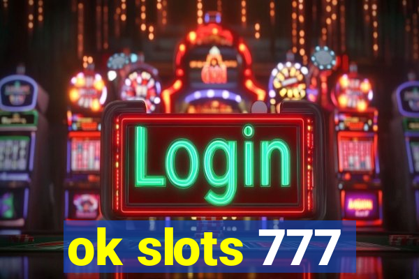 ok slots 777